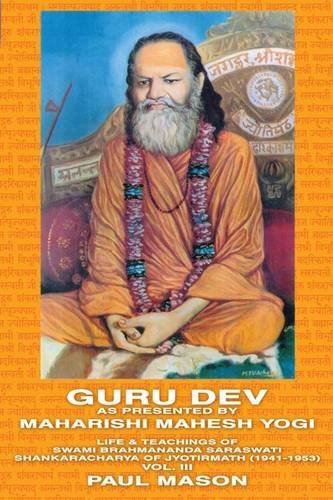 Cover for Paul Mason · Guru Dev as Presented by Maharishi Mahesh Yogi (Life and Teachings of Swami Brahmananda Saraswati, Shankaracharya of Jyotirmath (1941-1953)) (Taschenbuch) (2009)