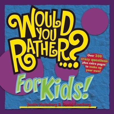 Cover for Justin Heimberg · Would You Rather...? for Kids! - Would You Rather...? (Paperback Book) (2007)