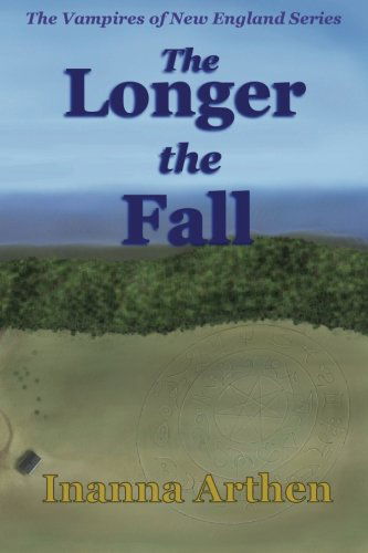 Cover for Inanna Arthen · The Longer the Fall: the Vampires of New England Series (Pocketbok) (2010)