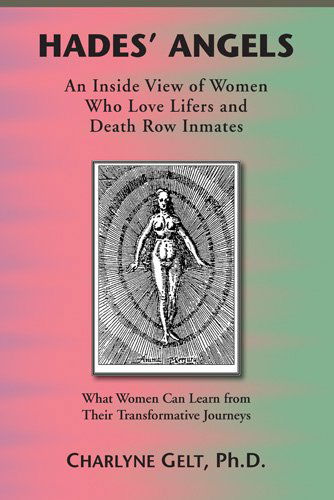 Cover for Charlyne Gelt · Hades' Angels: An Inside View of Women Who Love Lifers and Death Row Inmates (Paperback Book) (2014)