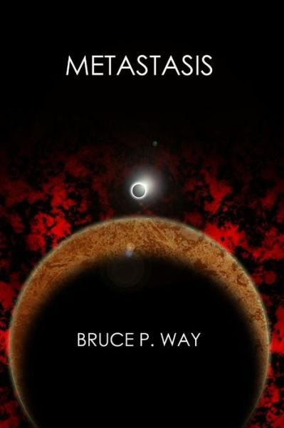 Cover for Bruce P Way · Metastasis (Paperback Book) (2015)
