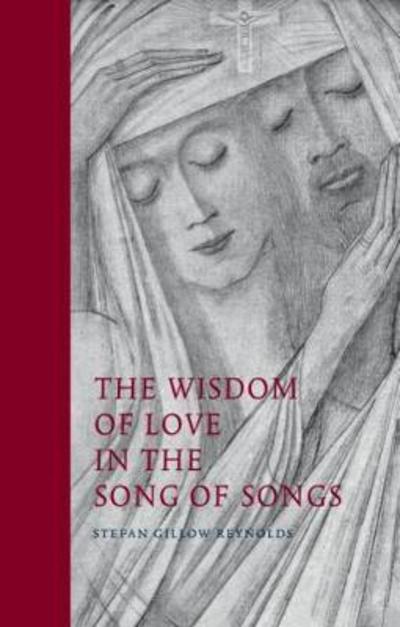 Cover for Stefan Gillow Reynolds · The Wisdom of Love in the Song of Songs (Hardcover Book) (2018)