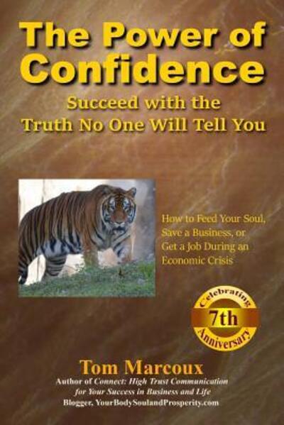 Cover for Tom Marcoux · The Power of Confidence : Succeed with the Truth No One Will Tell You : How to Feed Your Soul, Save a Business, or Get a Job During an Economic Crisis (Paperback Book) (2016)