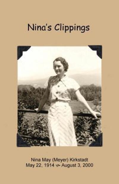 Cover for C. V. Kirkstadt · Nina's Clippings : My mother's collection of poems, quotations and articles (Paperback Book) (2017)