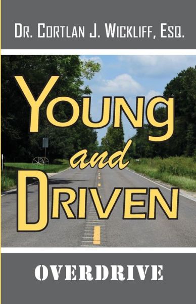 Cover for Cortlan J Wickliff Esq · Young And Driven (Paperback Book) (2019)