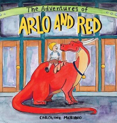 Cover for Merino Caroline · The Adventures of Arlo and Red (Hardcover Book) (2018)