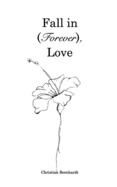 Cover for Christian Bernhardt · Fall in (Forever), Love (Bok) (2022)