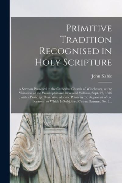 Cover for John 1792-1866 Keble · Primitive Tradition Recognised in Holy Scripture (Paperback Book) (2021)