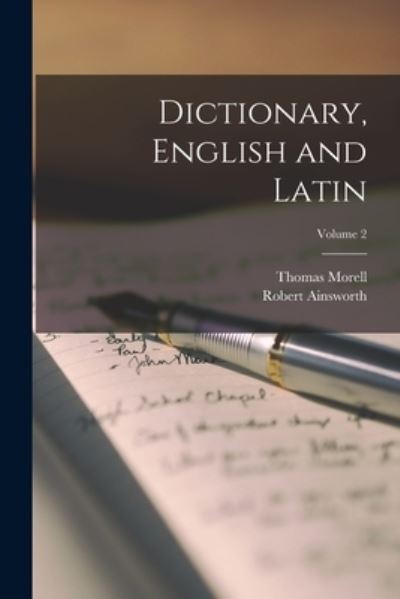 Cover for Robert Ainsworth · Dictionary, English and Latin; Volume 2 (Bog) (2022)