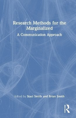 Cover for Research Methods for the Marginalized: A Communication Approach for Vulnerable Populations (Hardcover Book) (2025)