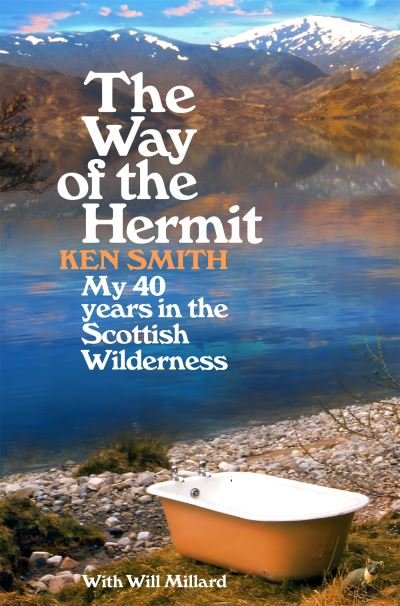 Cover for Ken Smith · The Way of the Hermit: My 40 years in the Scottish Wilderness (Paperback Book) (2024)