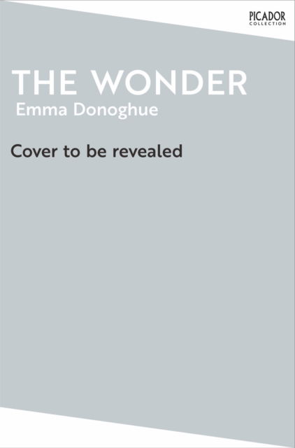 The Wonder - Picador Collection - Emma Donoghue - Books - Pan Macmillan - 9781035038824 - May 2, 2024