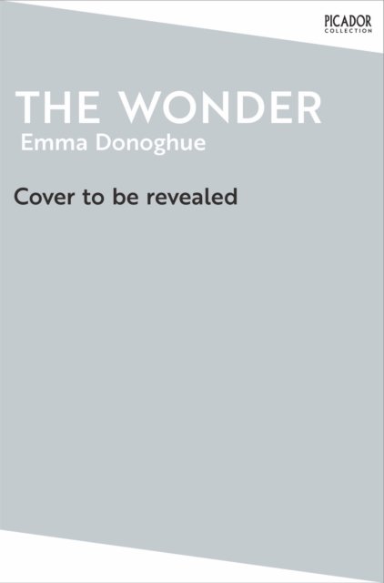 Cover for Emma Donoghue · The Wonder - Picador Collection (Paperback Book) (2024)