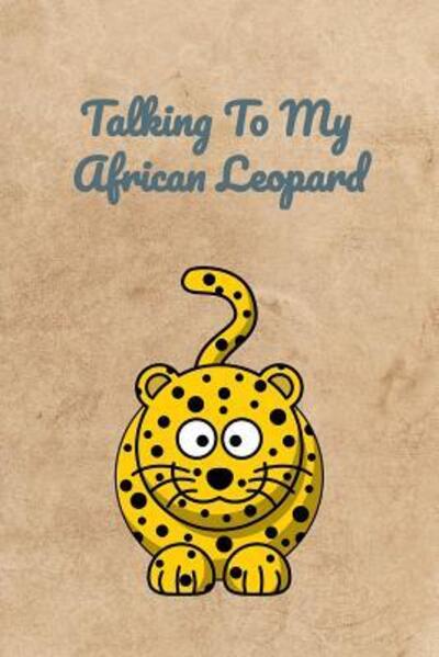 Cover for Peter Charles Bennett · Talking To My African Leopard (Paperback Book) (2019)