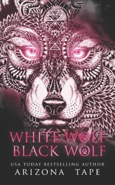 Cover for Arizona Tape · White Wolf Black Wolf - My Winter Wolf (Paperback Book) (2019)