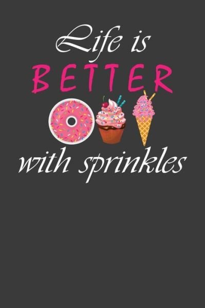 Cover for Frozen Cactus Designs · Life is Better With Sprinkles (Paperback Book) (2019)