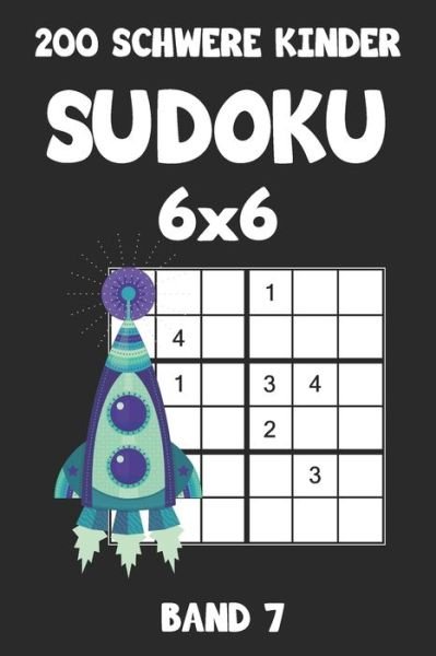 Cover for Tewebook Sudoku · 200 Schwere Kinder Sudoku 6x6 Band 7 Sudoku Puzzle Rätselheft mit Lösung, 2 Rästel pro Seite (Taschenbuch) (2019)
