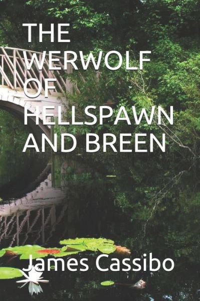 Cover for James Edward Cassibo · The Werwolf of Hellspawn and Breen (Paperback Bog) (2019)