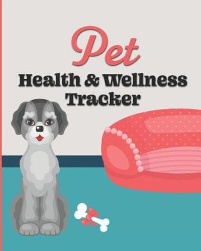 Cover for Larkspur &amp; Tea Publishing · Pet Health &amp; Wellness Tracker (Paperback Book) (2019)