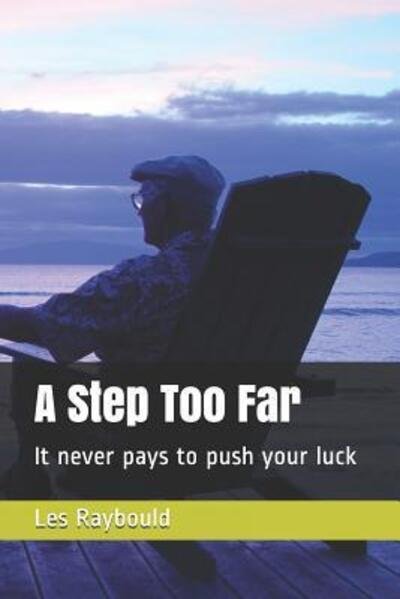 A Step Too Far - Les Raybould - Bücher - Independently Published - 9781097942824 - 12. Mai 2019