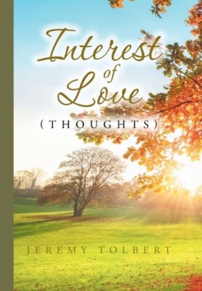 Cover for Jeremy Tolbert · Interest of Love: (Thoughts) (Hardcover Book) (2022)