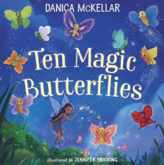 Cover for Danica Mckellar · Ten Magic Butterflies (Gebundenes Buch) (2018)