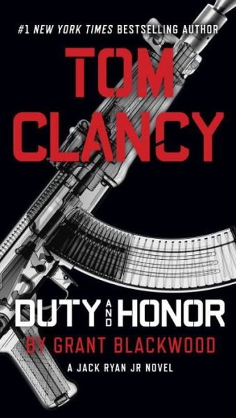 Cover for Grant Blackwood · Tom Clancy Duty and Honor - A Jack Ryan Jr. Novel (Book) (2017)