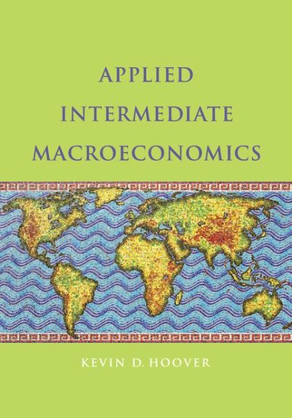 Cover for Hoover, Kevin D. (Duke University, North Carolina) · Applied Intermediate Macroeconomics (Paperback Book) (2015)