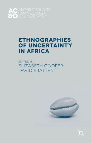 Cover for Elizabeth Cooper · Ethnographies of Uncertainty in Africa - Anthropology, Change, and Development (Gebundenes Buch) (2014)