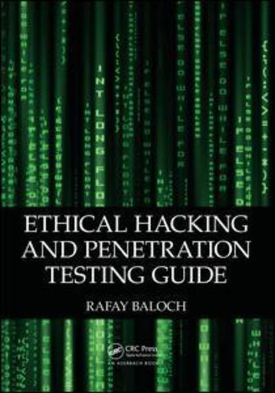 Cover for Rafay Baloch · Ethical Hacking and Penetration Testing Guide (Hardcover Book) (2017)