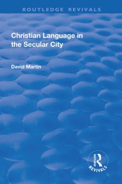 Cover for David Martin · Christian Language in the Secular City - Routledge Revivals (Pocketbok) (2019)