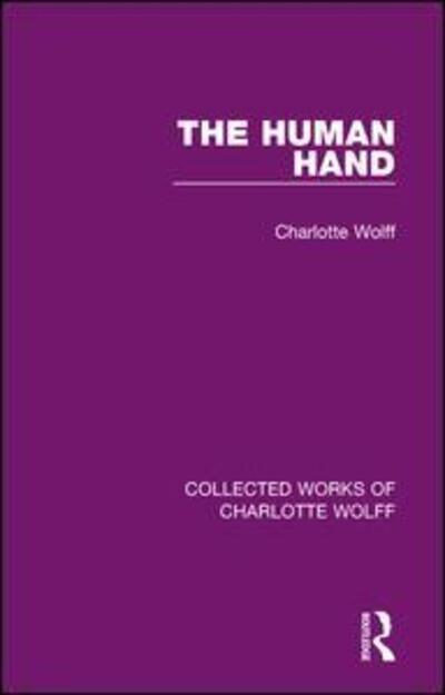 Cover for Charlotte Wolff · The Human Hand - Collected Works of Charlotte Wolff (Hardcover Book) (2015)