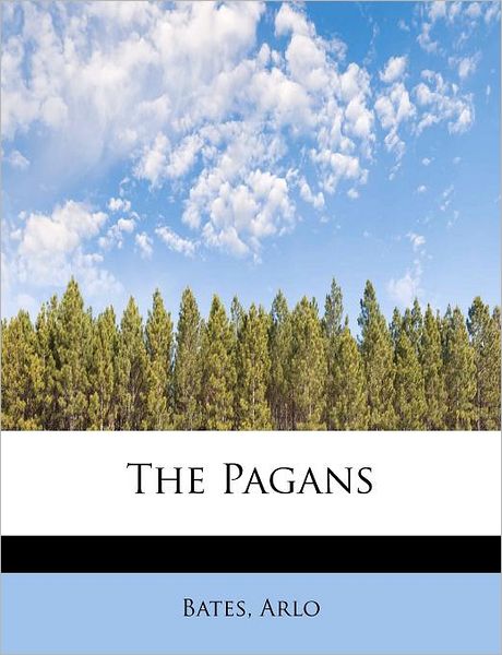 Cover for Bates Arlo · The Pagans (Paperback Book) (2011)