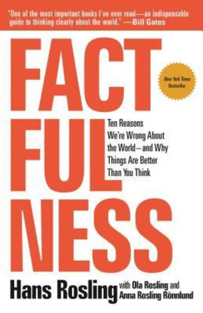 Factfulness: Ten Reasons We're Wrong About the World--and Why Things Are Better Than You Think - Hans Rosling - Libros - Flatiron Books - 9781250123824 - 7 de abril de 2020