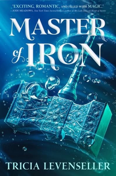 Cover for Tricia Levenseller · Master of Iron - Bladesmith (Innbunden bok) (2022)