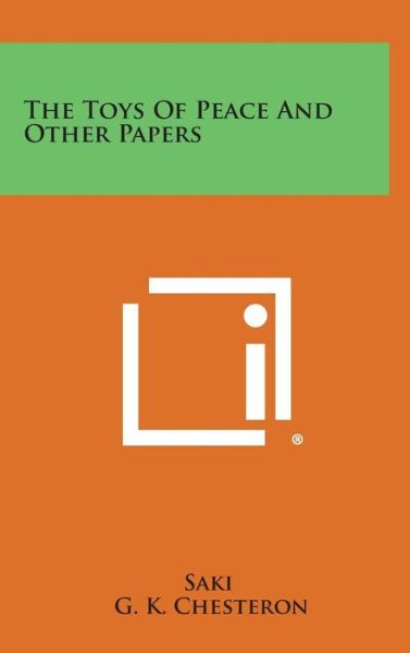 The Toys of Peace and Other Papers - Saki - Books - Literary Licensing, LLC - 9781258958824 - October 27, 2013