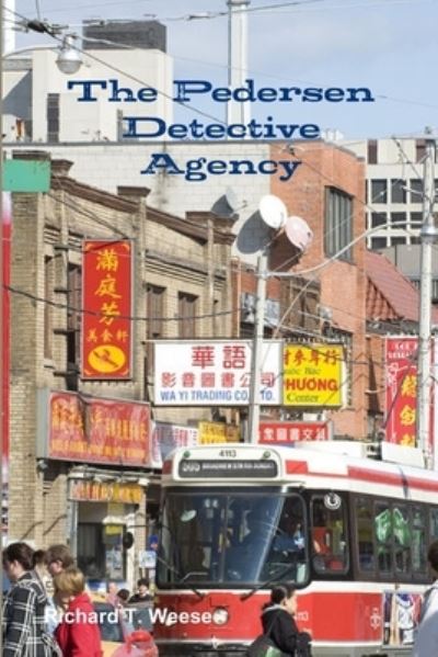 Cover for Richard T. Weese · Pedersen Detective Agency (Book) (2017)