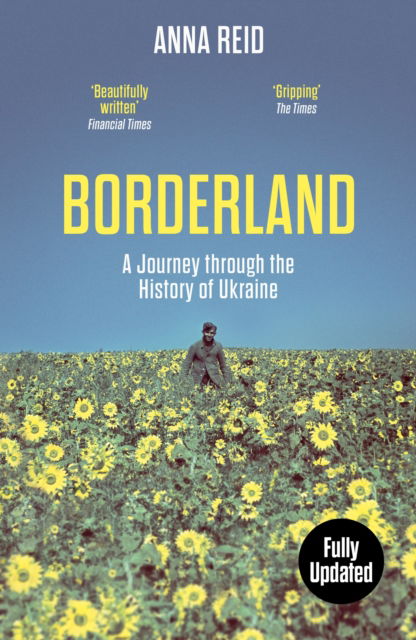 Cover for Anna Reid · Borderland: A Journey Through the History of Ukraine (Paperback Book) (2022)