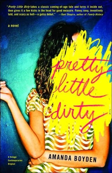 Cover for Amanda Boyden · Pretty Little Dirty (Paperback Book) (2006)