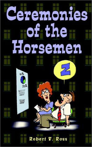 Ceremonies of the Horsemen - Robert Ross - Books - AuthorHouse - 9781403350824 - August 28, 2002