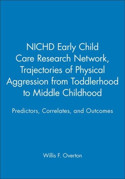 Trajectories of Physical Aggression from Toddlerhood to Middle Childhood: Predictors, Correlates, and Outcomes - Monographs of the Society for Research in Child Development - Ccr - Livres - John Wiley and Sons Ltd - 9781405132824 - 3 janvier 2005