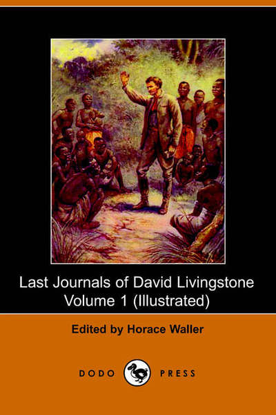 Cover for Horace Waller · The Last Journals of David Livingstone, Volume I (Paperback Book) (2005)