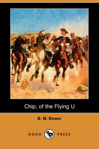 Cover for B. M. Bower · Chip, of the Flying U (Dodo Press) (Paperback Book) (2007)