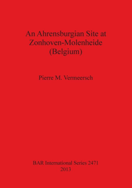 Cover for P. M. Vermeersch · An Ahrensburgian site at Zonhoven-Molenheide (Belgium) (Book) (2013)