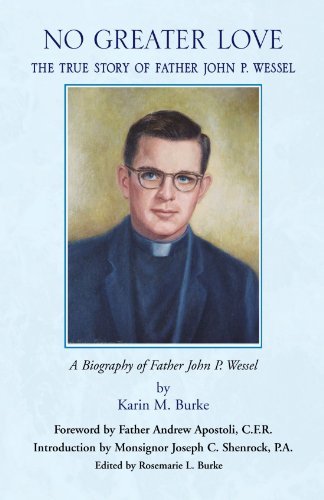 Cover for Karin M Burke · No Greater Love: the True Story of Father John P. Wessel (Paperback Book) (2007)