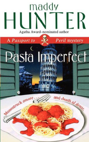 Cover for Maddy Hunter · Pasta Imperfect: a Passport to Peril Mystery (Paperback Book) (2008)