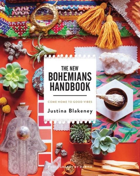 Cover for Justina Blakeney · New Bohemians Handbook: Come Home to Good Vibes (Inbunden Bok) (2017)