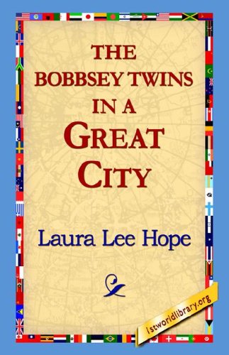 The Bobbsey Twins in a Great City - Laura Lee Hope - Books - 1st World Library - Literary Society - 9781421815824 - October 15, 2005