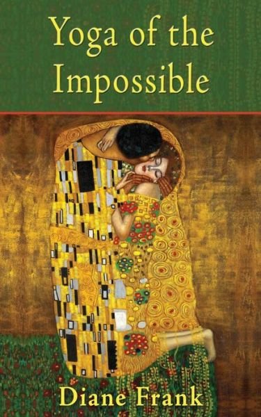 Yoga of the Impossible - Diane Frank - Bøger - 1st World Publishing - 9781421886824 - 21. maj 2014