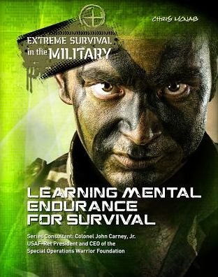 Learning Mental Endurance for Survival (Extreme Survival in the Military) - Chris Mcnab - Bücher - Mason Crest Publishers - 9781422230824 - 15. August 2014